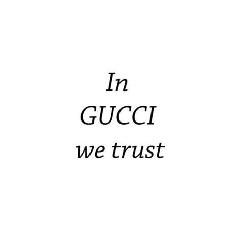 we gucci quotes|gucci quote about quality.